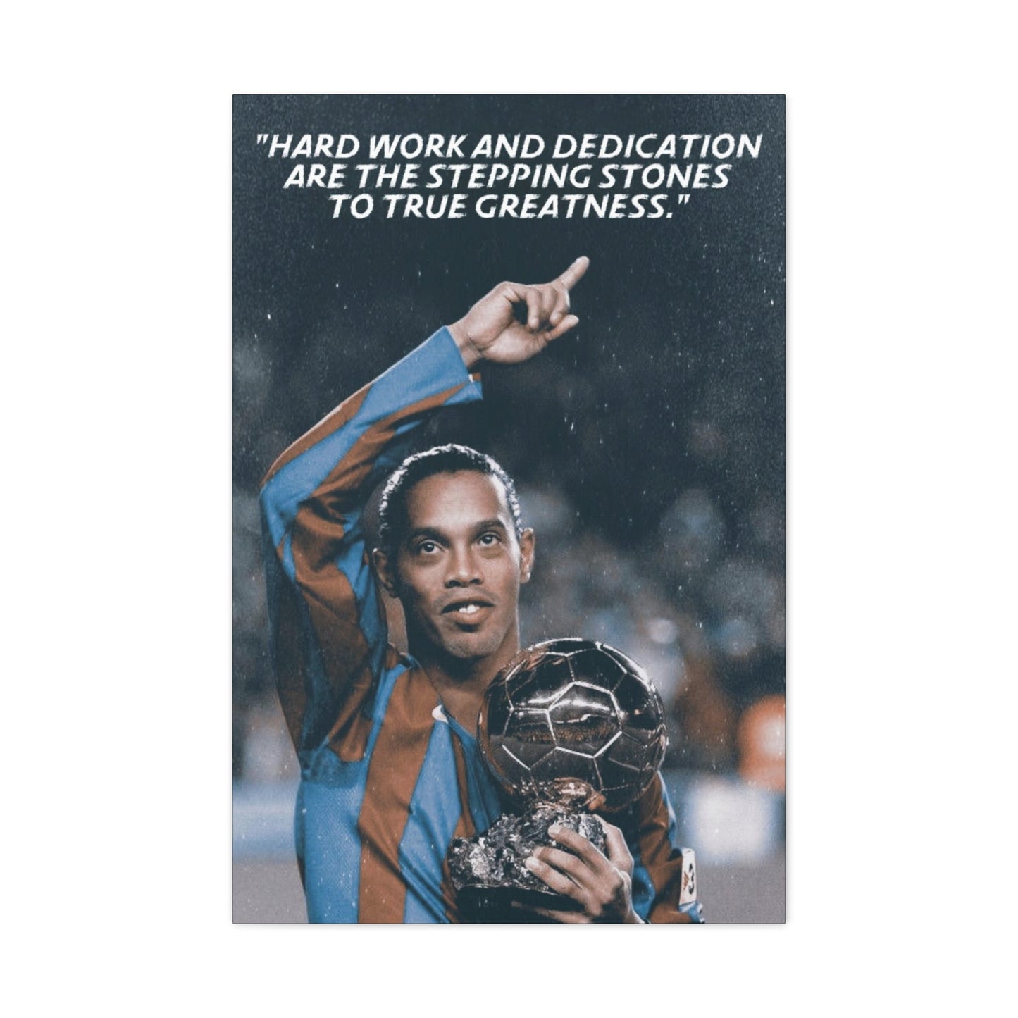 Ronaldinho Motivational Canvas
